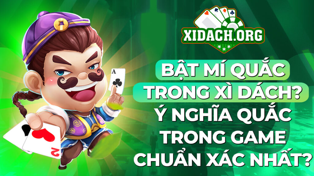 888 Bat Mi Quac Trong Xi Dach Y Nghia Quac Trong Game Chuan Xac Nhat